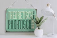 Blechschild Retro 40x30cm theoretisch praktisch kann alles