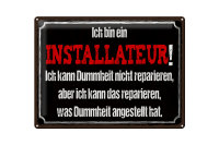 Blechschild Spruch 40x30cm bin Installateur kann reparieren