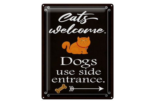 Blechschild Spruch 30x40cm Cats welcome Dogs use side