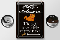 Blechschild Spruch 30x40cm Cats welcome Dogs use side