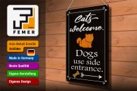 Blechschild Spruch 30x40cm Cats welcome Dogs use side