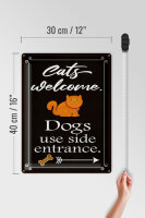 Blechschild Spruch 30x40cm Cats welcome Dogs use side