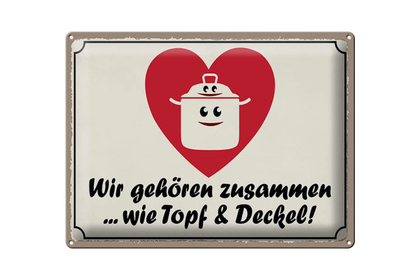Blechschild Spruch 40x30cm Topf & Deckel gehören zusammen