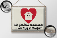 Blechschild Spruch 40x30cm Topf & Deckel gehören zusammen
