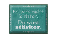Blechschild Spruch 40x30cm wird nicht leichter Du...
