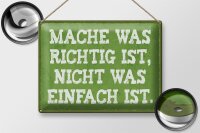 Blechschild Spruch 40x30cm mache was richtig nicht einfach