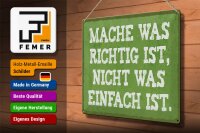 Blechschild Spruch 40x30cm mache was richtig nicht einfach