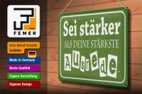 Blechschild Spruch 40x30cm sei stärker als deine Ausrede