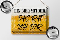 Blechschild Spruch 40x30cm ein Bier mit mir das rat ich dir