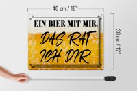 Blechschild Spruch 40x30cm ein Bier mit mir das rat ich dir