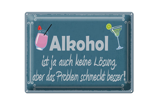 Blechschild Spruch 40x30cm Alkohol ist ja auch keine Lösung