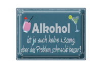 Blechschild Spruch 40x30cm Alkohol ist ja auch keine...