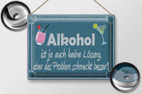 Blechschild Spruch 40x30cm Alkohol ist ja auch keine Lösung