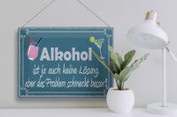 Blechschild Spruch 40x30cm Alkohol ist ja auch keine Lösung