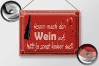 Blechschild Spruch 40x30cm Komm mach den Wein auf