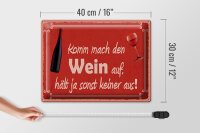 Blechschild Spruch 40x30cm Komm mach den Wein auf