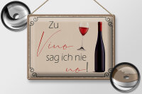Blechschild Spruch 40x30cm Wein Zu Vino sag ich nie no