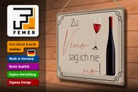 Blechschild Spruch 40x30cm Wein Zu Vino sag ich nie no