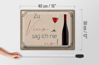 Blechschild Spruch 40x30cm Wein Zu Vino sag ich nie no