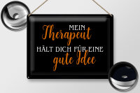Blechschild Spruch 40x30cm Therapeut hält dich gute Idee