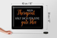 Blechschild Spruch 40x30cm Therapeut hält dich gute Idee