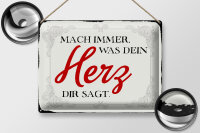 Blechschild Spruch 40x30cm mach immer was dein Herz sagt