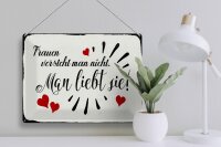 Blechschild Spruch 30x40cm Frauen versteht man nicht man