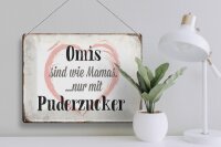 Blechschild Spruch 40x30cm Omis sind wie Mamas nur mit