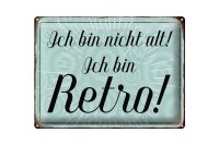 Blechschild Spruch 40x30cm ich bin nicht alt ich bin Retro