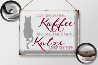 Blechschild Katze 40x30cm vor dem ersten Kaffee nur Katze
