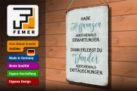 Blechschild Spruch 30x40cm habe Hoffnungen nie Erwartungen