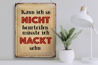 Blechschild Spruch 30x40cm kann so nicht muss nackt sehn
