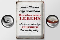Blechschild Spruch 30x40cm jeder Mensch trifft einmal den