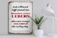 Blechschild Spruch 30x40cm jeder Mensch trifft einmal den