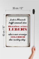 Blechschild Spruch 30x40cm jeder Mensch trifft einmal den