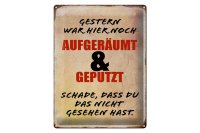 Blechschild Spruch 30x40cm Gestern war hier noch...