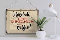 Blechschild Spruch 40x30cm Schokolade Entschuldigung