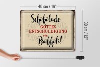Blechschild Spruch 40x30cm Schokolade Entschuldigung