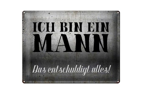 Blechschild Spruch 40x30cm ich bin ein Mann