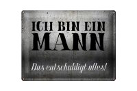 Blechschild Spruch 40x30cm ich bin ein Mann