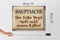 Blechschild Spruch 40x30cm früher Vogel sauft nicht Kaffee