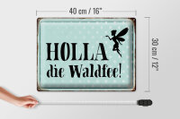 Blechschild Spruch 40x30cm Holla die Waldfee