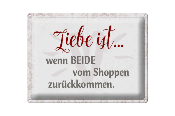 Blechschild Spruch 40x30cm Liebe ist wenn beide vom Shoppen
