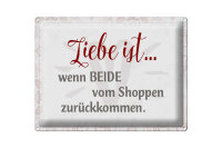Blechschild Spruch 40x30cm Liebe ist wenn beide vom Shoppen
