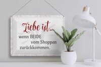 Blechschild Spruch 40x30cm Liebe ist wenn beide vom Shoppen