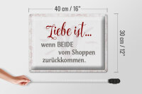 Blechschild Spruch 40x30cm Liebe ist wenn beide vom Shoppen