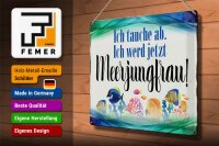 Blechschild Spruch 40x30cm ich tauche ab werd Meerjungfrau