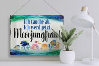 Blechschild Spruch 40x30cm ich tauche ab werd Meerjungfrau
