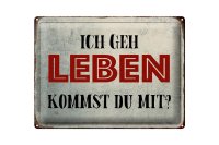 Blechschild Spruch 40x30cm geh leben kommst du mit Retro