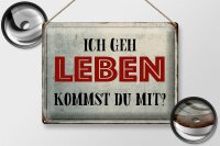 Blechschild Spruch 40x30cm geh leben kommst du mit Retro